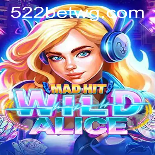 MadHitWildAlice: Um Mergulho nas Aventuras do Jogo com 522bet