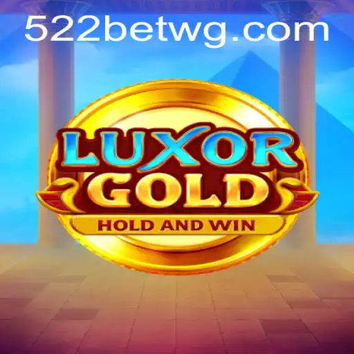LuxorGold: Descubra o Fascínio e as Regras do Novo Sucesso de 522bet